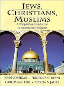 Image for Jews, Christians, Muslims : A Comparative Introduction to Montheistic Religions