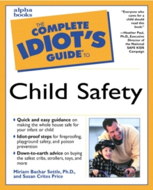 Image for The complete idiot's guide to child safety