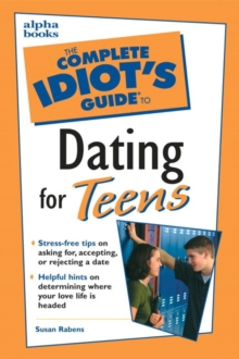 Image for The Complete Idiot's Guide to Dating for Teens