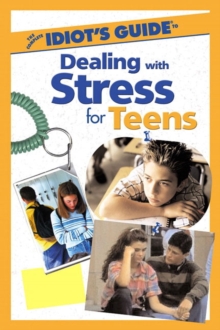 Image for The Complete Idiot's Guide (R) to Dealing with Stress for Teens