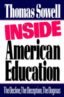 Image for Inside American Education : The Decline, the Deception, the Dogmas