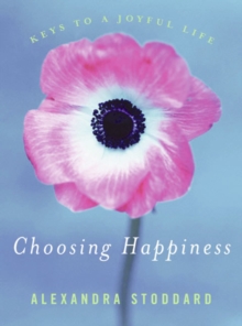 Image for Choosing happiness  : keys to a joyful life