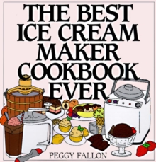 Image for The Best Ice Cream Maker Cookbook Ever