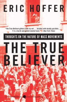 Image for The True Believer : Thoughts on the Nature of Mass Movements