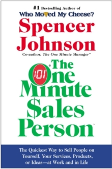 Image for One Minute Sales Person, The : The Quickest Way to Sell People on Yourself, Your Services, Products, or Ideas--at Work and in Life