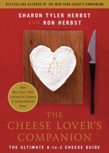 Image for The cheese lover's companion  : the ultimate A-to-Z cheese guide with more than 1,000 listings for cheeses and cheese-related terms