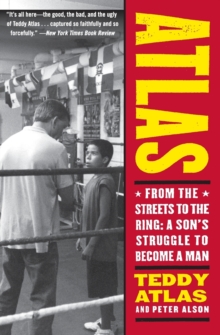 Image for Atlas  : from the streets to the ring - a son's struggle to become a man