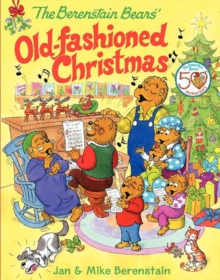 Image for The Berenstain Bears' Old-Fashioned Christmas : A Christmas Holiday Book for Kids