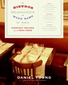 Image for The bistros, brasseries, and wine bars of Paris  : everyday recipes from the real Paris