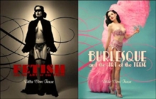 Burlesque and the Art of the Teese/Fetish and the Art of the Teese