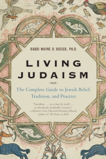 Living Judaism: The Complete Guide to Jewish Belief, Tradition, and Prac tice