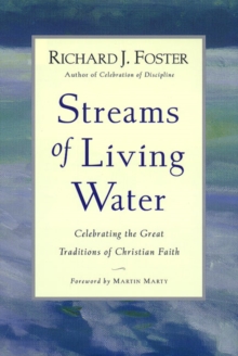 Image for Streams of Living Water : Celebrating the Great Traditions of Christian Faith
