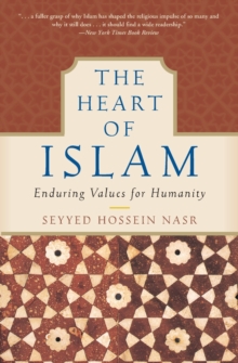 Image for The heart of Islam  : enduring values for humanity