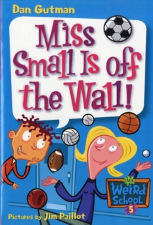 Image for My Weird School #5: Miss Small Is off the Wall!