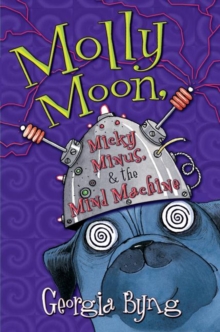 Image for Molly Moon, Micky Minus, & the Mind Machine