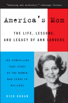 Image for America's Mom : The Life, Lessons, and Legacy of Ann Landers