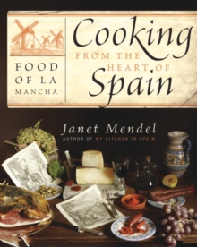 Image for Cooking from the Heart of Spain : Food of La Mancha
