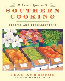 Image for A Love Affair with Southern Cooking : Recipes and Recollections