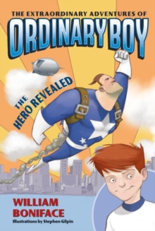 Image for The Extraordinary Adventures of Ordinary Boy, Book 1: The Hero Revealed