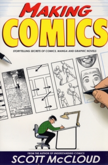 Making Comics: Storytelling Secrets of Comics, Manga and Graphic Novels