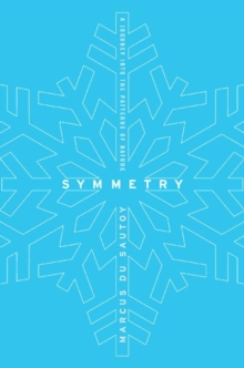 Image for Symmetry : A Journey into the Patterns of Nature