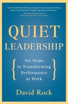 Image for Quiet leadership  : six steps to transforming performance at work