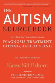 Image for The autism sourcebook  : everything you need to know about diagnosis, treatment, coping, and healing