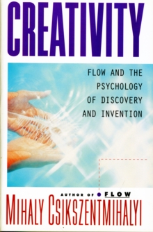 Image for Creativity : flow and the psychology of discovery and invention
