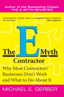Image for The E-Myth Contractor : Why Most Contractors' Businesses Don't Work and What to Do About It