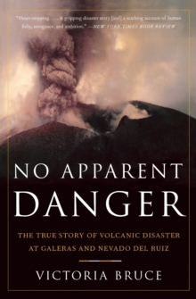 Image for No apparent danger  : the true story of volcanic disaster at Galeras and Nevado del Ruiz