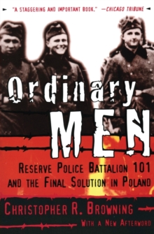 Image for Ordinary men  : Reserve Police Battalion 101 and the final solution in Poland