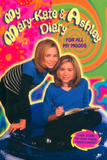 Image for My Mary-Kate & Ashley Diary : For All My Moods