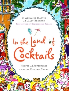 Image for In the Land of Cocktails : Recipes and Adventures from the Cocktail Chicks