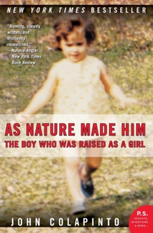 Image for As nature made him  : the boy who was raised as a girl