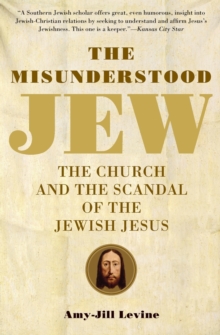 Image for The misunderstood Jew  : the Church and the scandal of the Jewish Jesus