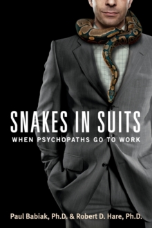 Image for Snakes in suits  : when psychopaths go to work
