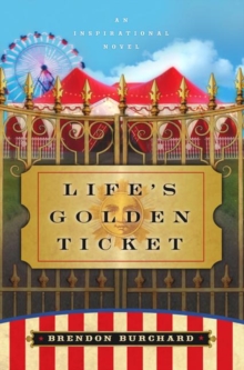 Image for Life's Golden Ticket : An Inspirational Novel