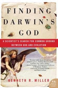 Finding Darwin’s God: A Scientist’s Search for Common Ground Between God and Evolution