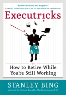 Image for Executricks Or How To Retire While You're Still Working