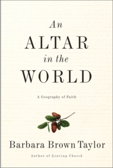 Image for An Altar in the World : A Geography of Faith