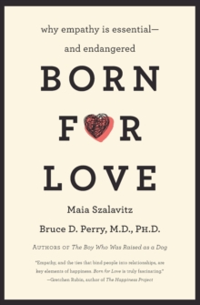 Image for Born for love  : why empathy is essential - and endangered