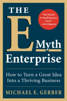 Image for The e-myth enterprise  : how to transform your entrepreneurial dreams into a real-world business