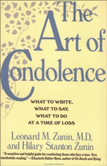 Image for The Art of Condolence: What to Write, What to Say, What to Do at a Time of Loss.