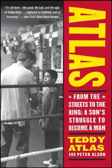 Image for Atlas: from the streets to the ring - a son's struggle to become a man