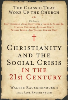 Image for Christianity and the Social Crisis in the 21st Century: The Classic That Woke Up the Church