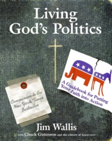 Image for Living God's Politics: A Guide to Putting Your Faith Into Action