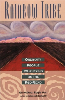 Image for Rainbow Tribe: Ordinary People Journeying On the Red Road