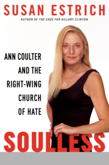 Image for Soulless: Ann Coulter and the right-wing church of hate