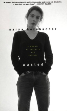 Image for Wasted: a memoir of anorexia and bulimia