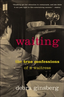 Image for Waiting: The True Confessions of a Waitress